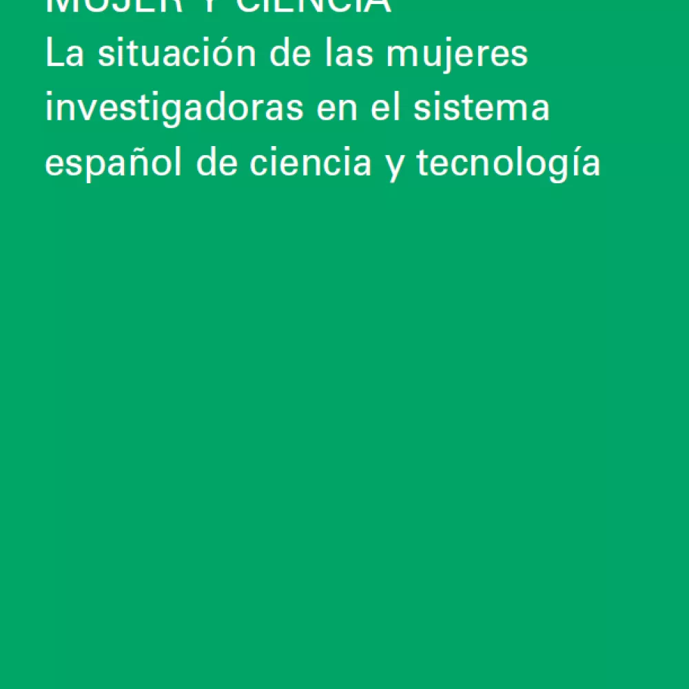 Mujer y Ciencia: La situación de las mujeres investigadoras en el sistema español de CyT