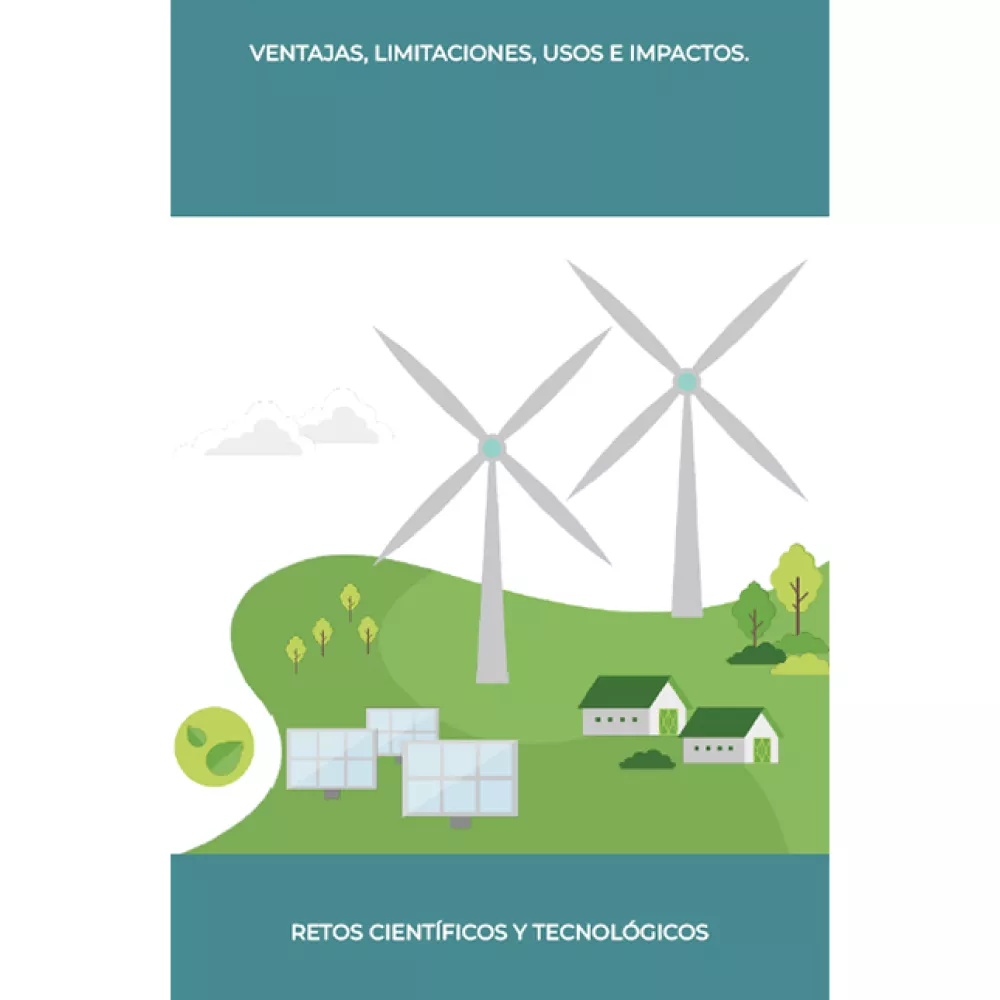 Energías renovables. Ventajas, limitaciones, usos e impactos