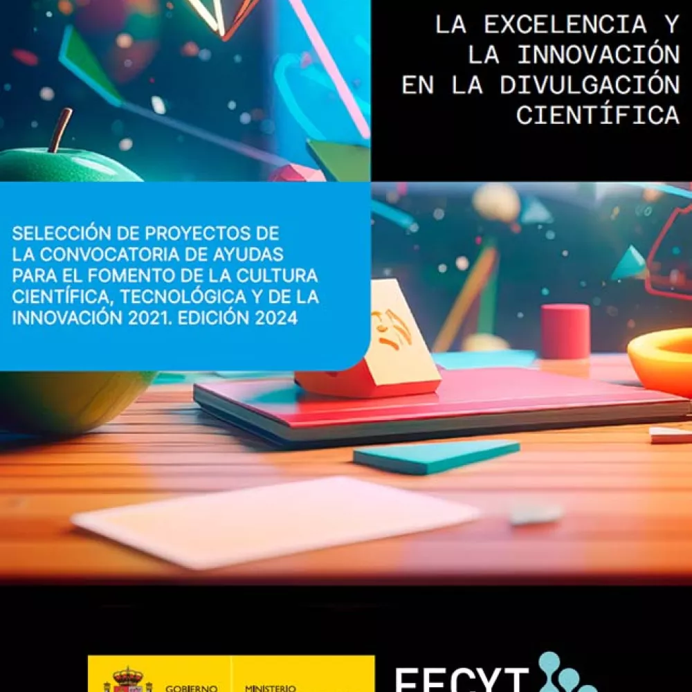 Selección de proyectos de la convocatoria de ayudas para el fomento de la cultura científica, tecnológica y de la innovación 2021. Edición 2024