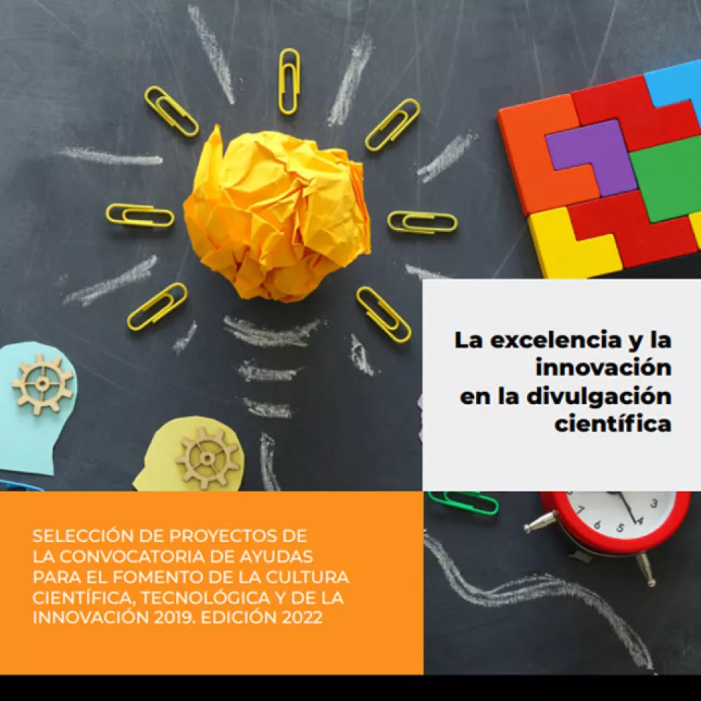 Selección de proyectos de la Convocatoria de ayudas para el fomento de la cultura científica, tecnológica y de la innovación 2022