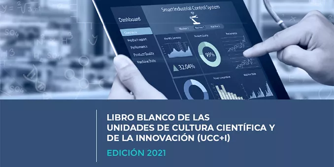 FECYT publica una nueva edición del Libro blanco de las Unidades de Cultura Científica y de la Innovación (UCC+I)